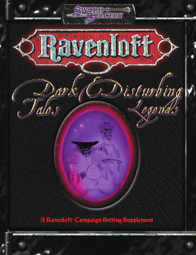 Ravenloft: Dark Tales & Disturbing Legends (Ravenloft d20 Fantasy Roleplaying)