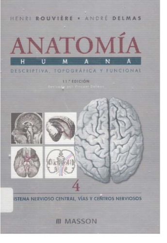 Anatomía Humana. Sistema nervioso central. Vías y centros nerviosos - Tomo 4