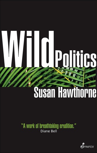 Wild Politics: Feminism, Globalisation, and Bio Diversity