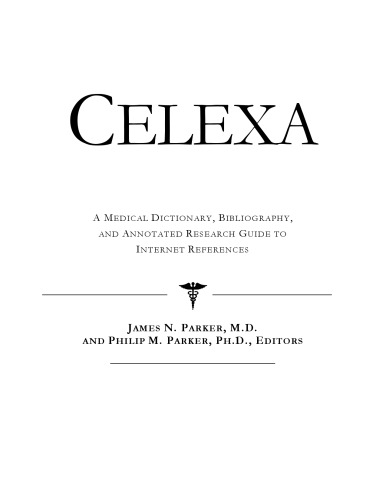 Celexa - A Medical Dictionary, Bibliography, and Annotated Research Guide to Internet References