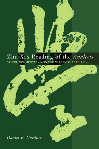 Zhu Xi's Reading of the Analects: Canon, Commentary and the Classical Tradition (Asian Studies)