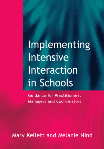 Implementing Intensive Interaction in Schools: Guidance for Practitioners, Managers and Co-ordinators