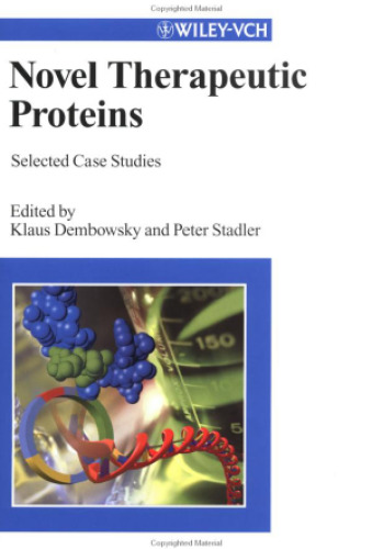 Novel Therapeutic Proteins: Selected Case Studies