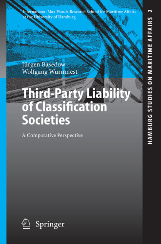 Third-Party Liability of Classification Societies: A Comparative Perspective (Hamburg Studies on Maritime Affairs)