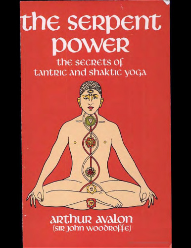 The Serpent Power: The Secrets of Tantric and Shaktic Yoga