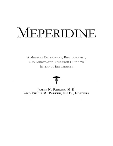 Meperidine - A Medical Dictionary, Bibliography, and Annotated Research Guide to Internet References