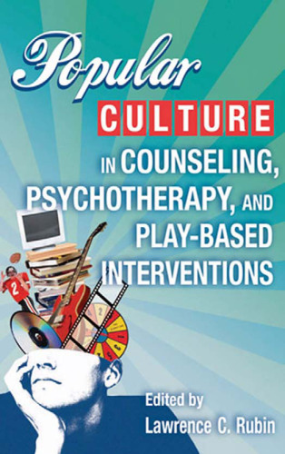 Popular Culture in Counseling, Psychotherapy, and Play-Based Intervention