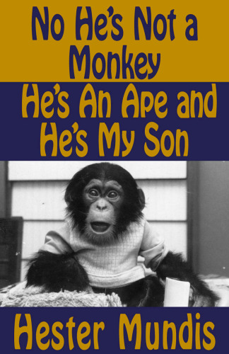 No He's Not a Monkey, He's an Ape and He's My Son