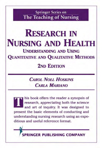 Research in Nursing and Health: Understanding and Using Quantitative and Qualitative Methods, 2nd Edition (Springer Series on the Teaching of Nursing)