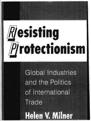 Resisting Protectionism: Global Industries and the Politics of International Trade