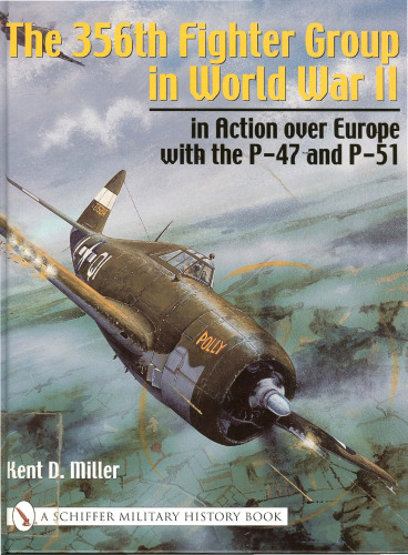 The 356th Fighter Group in World War II in Action over Europe with P-47 and P-51