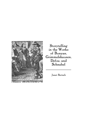 Storytelling in the Works of Bunyan, Grimmelshausen, Defoe, and Schnabel (Studies in German Literature Linguistics and Culture)