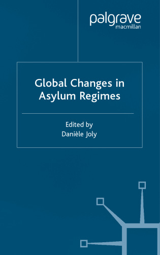 Global Changes in Asylum Regimes (Migration, Minorities and Citizenship)