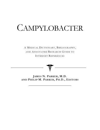 Campylobacter - A Medical Dictionary, Bibliography, and Annotated Research Guide to Internet References