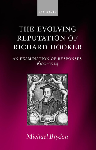 The Evolving Reputation of Richard Hooker: An Examination of Responses, 1600-1714