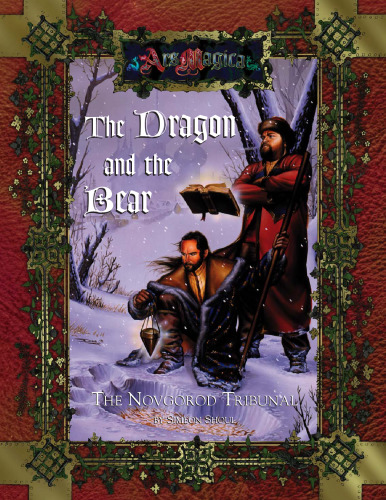 The Dragon and the Bear. The Novgorod Tribunal (Ars Magica Fantasy Roleplaying)