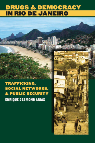 Drugs and Democracy in Rio de Janeiro: Trafficking, Social Networks, and Public Security