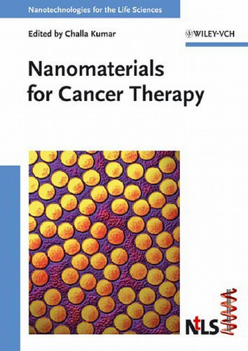 Nanomaterials for Cancer Therapy (Nanotechnologies for the Life Sciences, Volume 6)