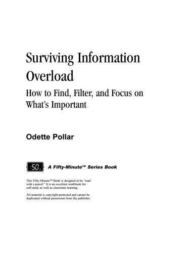 Surviving Information Overload: How to Find, Filter, and Focus on What's Important (Crisp Fifty-Minute Series)