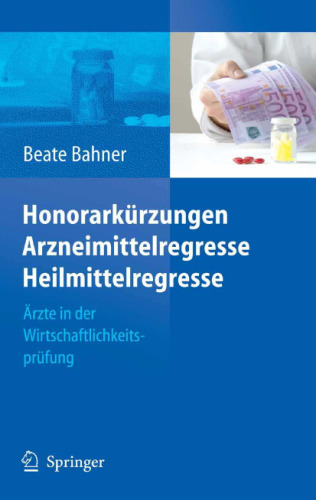 Honorarkürzungen, Arzneimittelregresse, Heilmittelregresse: Ärzte in der Wirtschaftlichkeitsprüfung