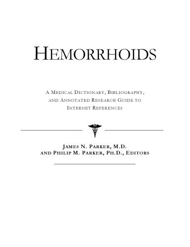 Hemorrhoids - A Medical Dictionary, Bibliography, and Annotated Research Guide to Internet References