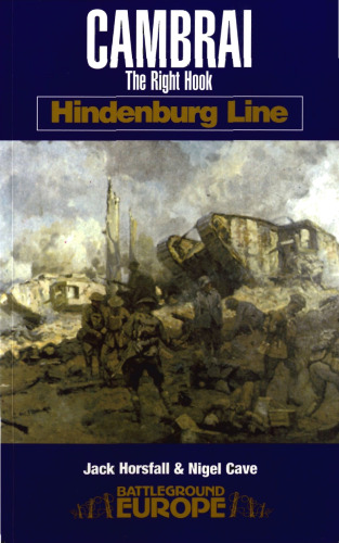 CAMBRAI: HINDENBURG LINE (Battleground Europe. Hindenburg Line)