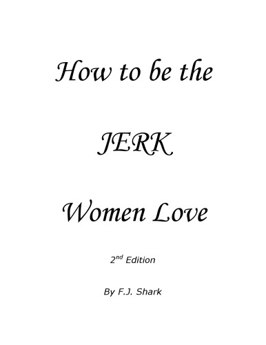 How to Be the Jerk Women Love