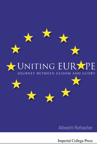 Uniting Europe: Journey Between Gloom And Glory