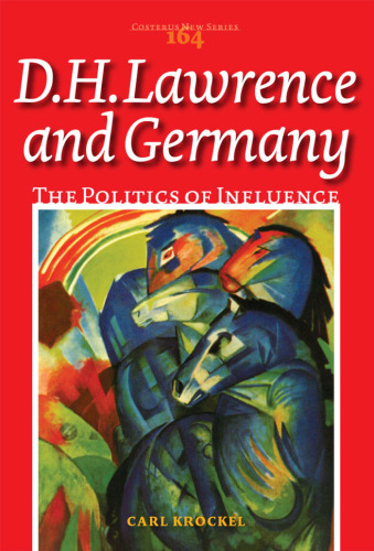 D.H. Lawrence and Germany: The Politics of Influence (Costerus NS 164)