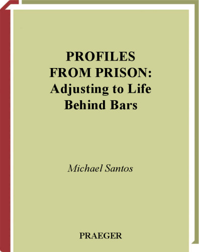 Profiles from Prison: Adjusting to Life Behind Bars (Criminal Justice, Delinquency, and Corrections)