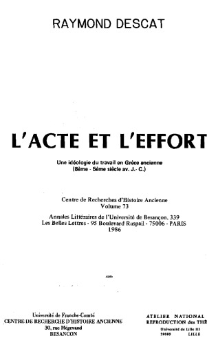 L'acte et l'effort : Une idéologie du travail en Grèce ancienne (8e-5e siècle av. J.-C.) (Annales littéraires de l'Université de Besançon)