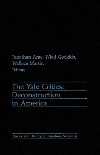 The Yale Critics: Deconstruction in America (Theory & History of Literature)