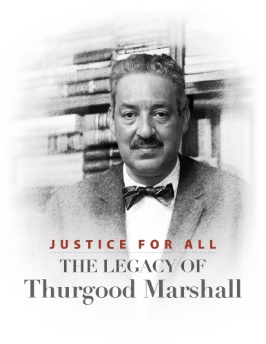 Justice for All The Legacy of Thurgood Marshall (2006)  (First African American justice in the U.S. Supreme Court.)