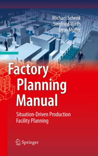 Factory Planning Manual: Situation-Driven Production Facility Planning