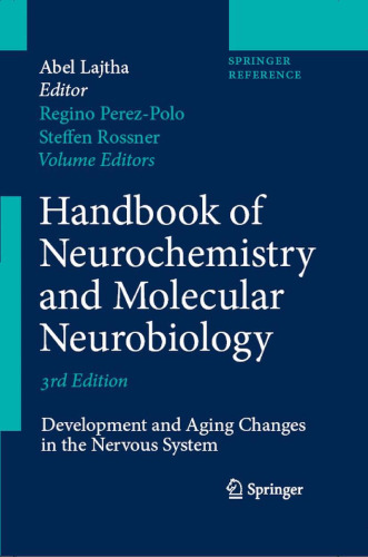 Handbook of Neurochemistry and Molecular Neurobiology 3rd Edition: Developmental and Aging Changes in the Nervous System