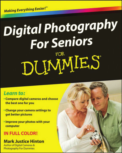 Digital Photography For Seniors For Dummies (For Dummies (Sports & Hobbies))