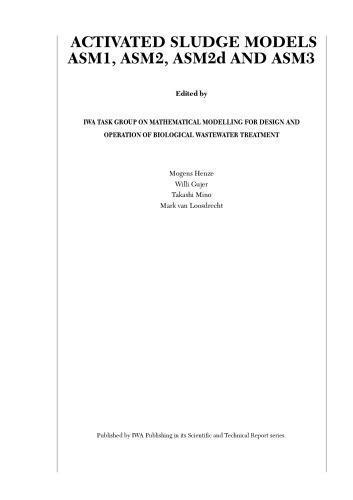 Activated Sludge Models ASM1, ASM2, ASM2D and ASM3 (Scientific & Technical Reports, No. 9)