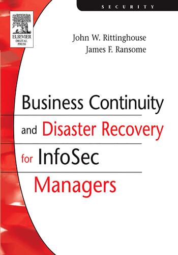 Business Continuity and Disaster Recovery for InfoSec Managers