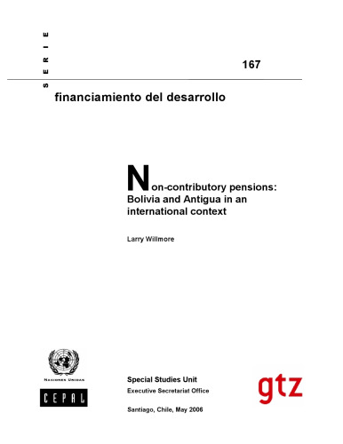 Non-contributory Pensions: Bolivia And Antigua in an International Context (Financiamiento Del Desarrollo)