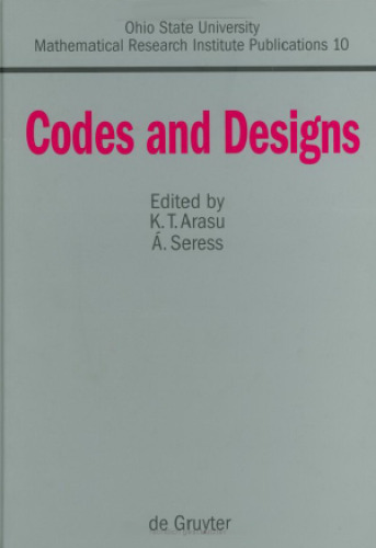 Codes and Designs: Proceedings of a Conference Honoring Professor Dijen K. Ray-Chaudhuri on the Occasion of His 65th Birthday, the Ohio State University, May 18-21