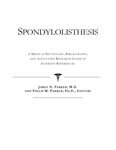 Spondylolisthesis - A Medical Dictionary, Bibliography, and Annotated Research Guide to Internet References