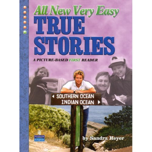 All New Very Easy True Stories:  A Picture-Based First Reader