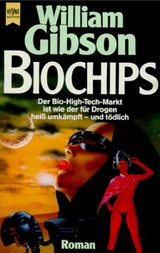 Biochips. Zweiter Roman der Neuromancer- Trilogie