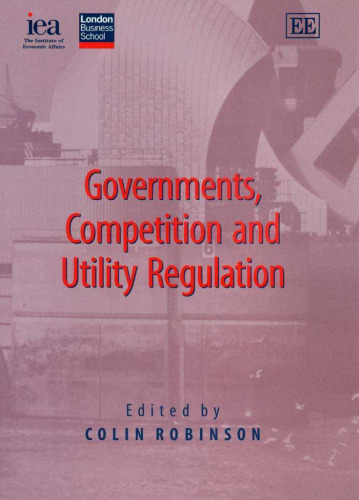 Governments, Competition And Utility Regulation