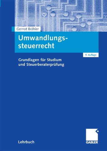 Umwandlungssteuerrecht: Grundlagen für Studium und Steuerberaterprüfung, 5. Auflage