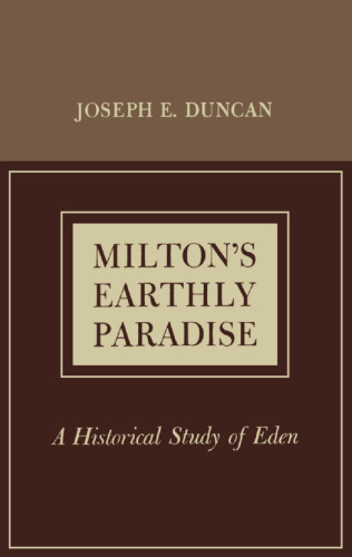 Milton's earthly paradise;: A historical study of Eden (Minnesota monographs in the humanities)