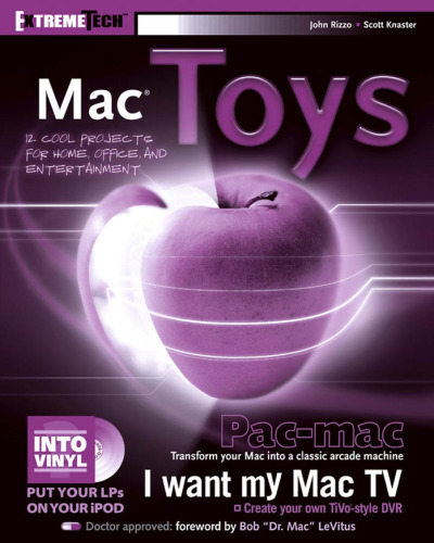 Mac Toys: 12 Cool Projects for Home, Office, and Entertainment