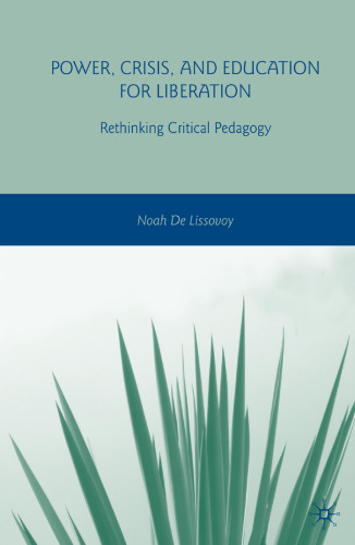 Power, Crisis, and Education for Liberation: Rethinking Critical Pedagogy