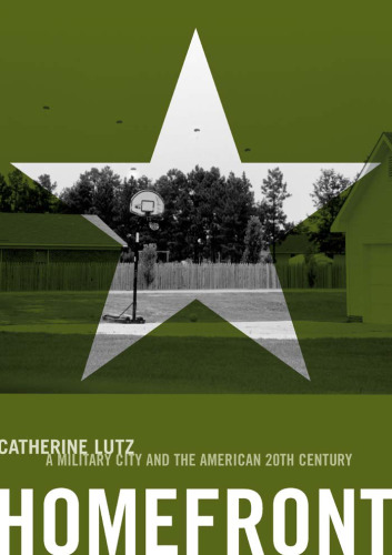 Homefront: A Military City and the American Twentieth Century