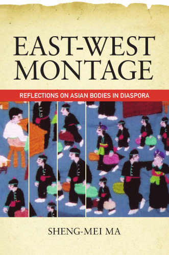 East-West Montage: Reflections on Asian Bodies in Diaspora